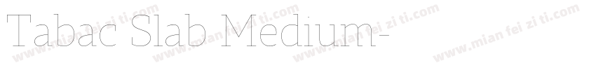 Tabac Slab Medium字体转换
